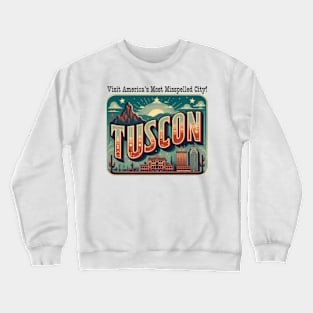 Misspelled Tucson Crewneck Sweatshirt